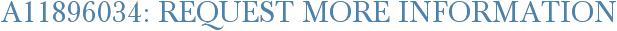 A11896034: Request More Information