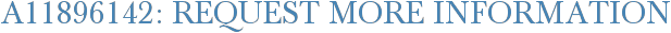 A11896142: Request More Information