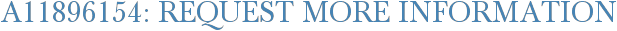 A11896154: Request More Information