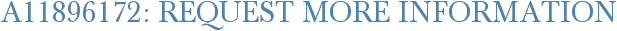 A11896172: Request More Information