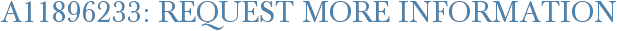 A11896233: Request More Information