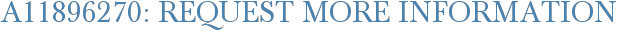 A11896270: Request More Information
