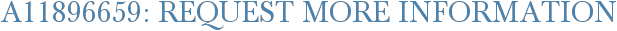A11896659: Request More Information