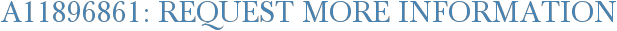 A11896861: Request More Information