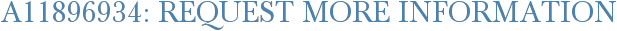 A11896934: Request More Information