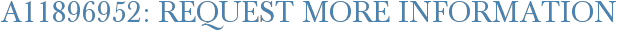 A11896952: Request More Information