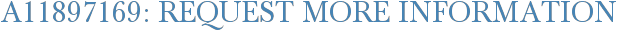 A11897169: Request More Information