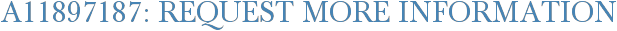 A11897187: Request More Information