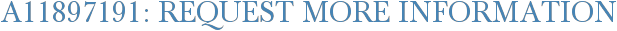 A11897191: Request More Information