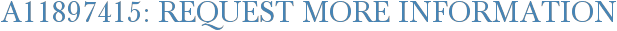 A11897415: Request More Information