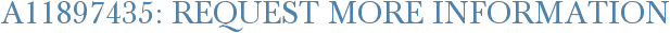 A11897435: Request More Information