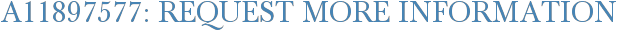 A11897577: Request More Information