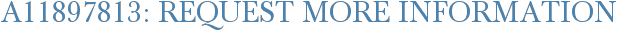 A11897813: Request More Information
