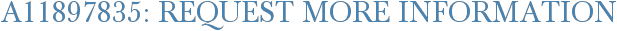 A11897835: Request More Information