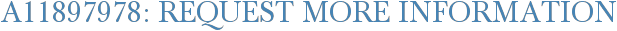 A11897978: Request More Information