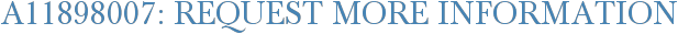 A11898007: Request More Information
