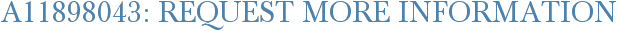 A11898043: Request More Information