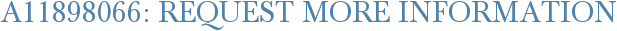 A11898066: Request More Information