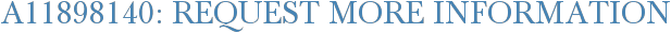 A11898140: Request More Information