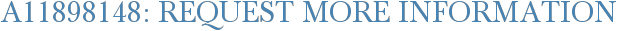 A11898148: Request More Information