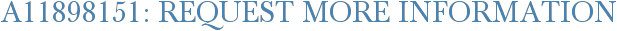 A11898151: Request More Information