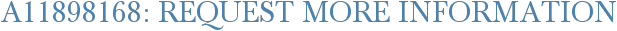 A11898168: Request More Information