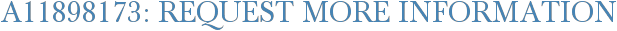 A11898173: Request More Information
