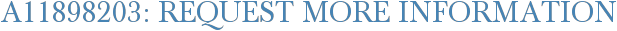 A11898203: Request More Information