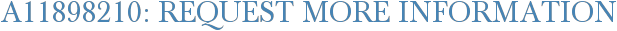 A11898210: Request More Information