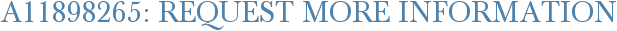 A11898265: Request More Information