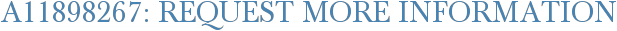 A11898267: Request More Information