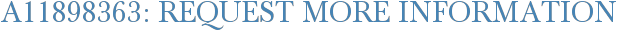 A11898363: Request More Information