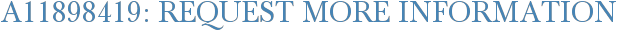 A11898419: Request More Information