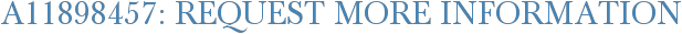 A11898457: Request More Information