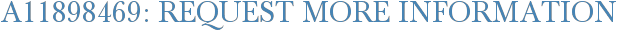 A11898469: Request More Information