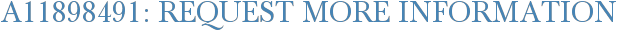 A11898491: Request More Information