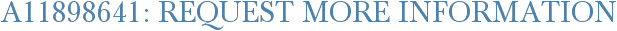 A11898641: Request More Information