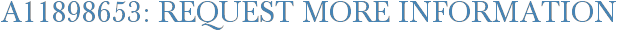 A11898653: Request More Information