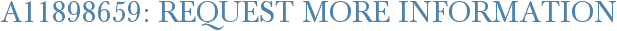 A11898659: Request More Information