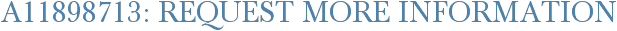 A11898713: Request More Information