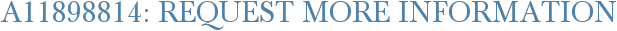 A11898814: Request More Information