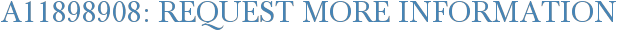 A11898908: Request More Information
