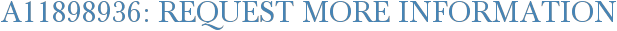 A11898936: Request More Information