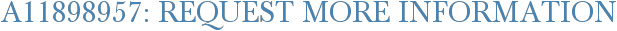 A11898957: Request More Information