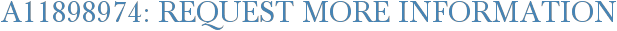 A11898974: Request More Information