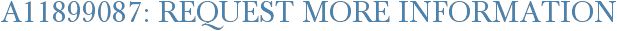 A11899087: Request More Information