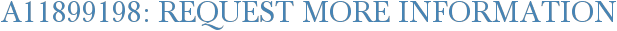 A11899198: Request More Information