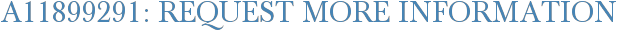 A11899291: Request More Information
