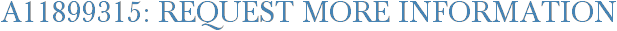 A11899315: Request More Information