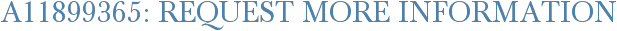A11899365: Request More Information